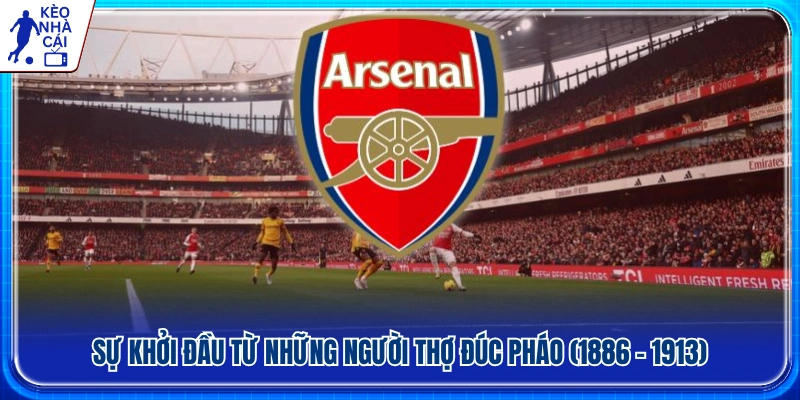 Nguồn gốc hình thành trong lịch sử Arsenal (1886 - 1913)